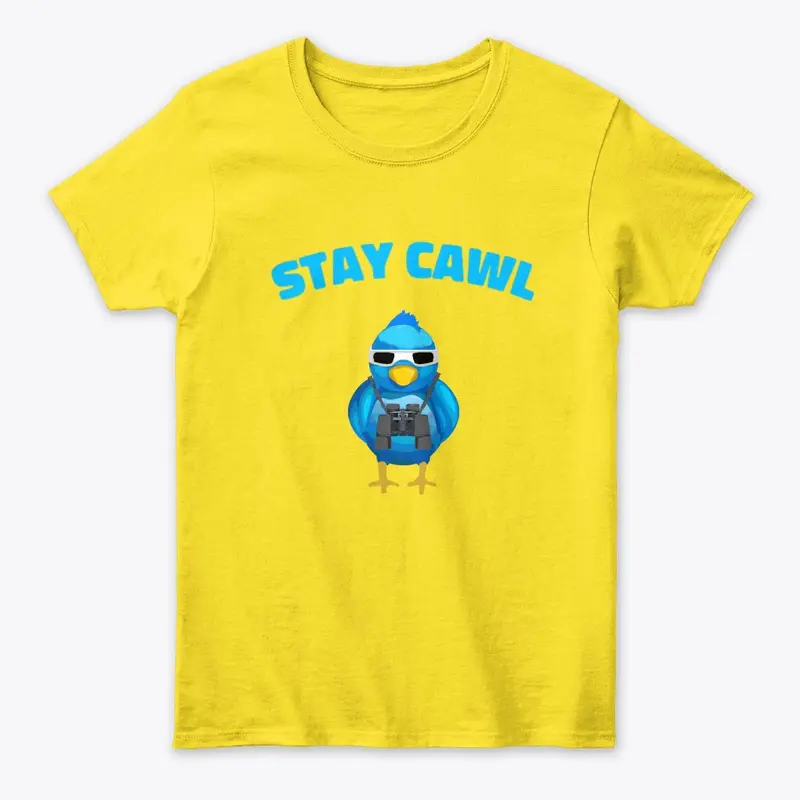 Stay Cawl Funny Bird Lover Shirt