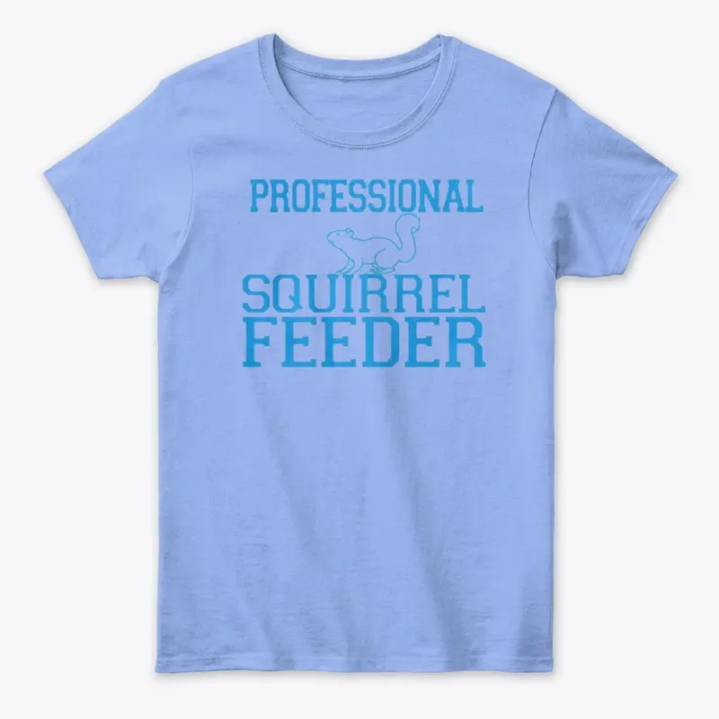 Professional Squirrel Feeder Bird Shirt