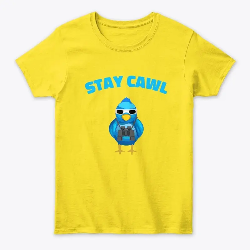 Stay Cawl Funny Bird Lover Shirt