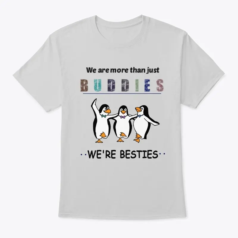 More Than Buddies Were Besties Fun Shirt