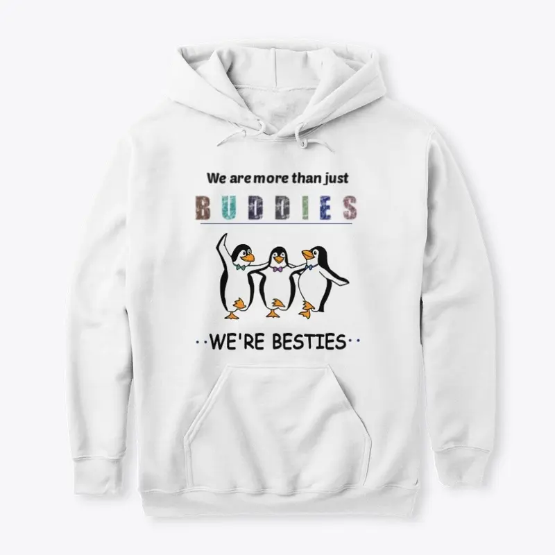 More Than Buddies Were Besties Fun Shirt